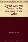 On our own New Zealand in the emerging tripolar world