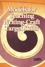 Models for Teaching WritingCraft Target Skills