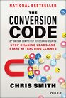 The Conversion Code Stop Chasing Leads and Start Attracting Clients
