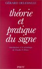 Theorie et pratique du signe Introduction a la semiotique de Charles S Peirce
