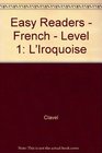 Easy Readers  French  Level 1 L'Iroquoise