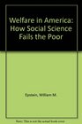 Welfare in America How Social Science Fails the Poor