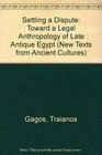 Settling a Dispute Toward a Legal Anthropology of Late Antique Egypt