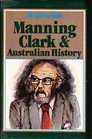 Manning Clark and Australian History
