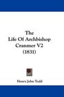 The Life Of Archbishop Cranmer V2