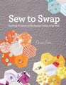 Sew to Swap Quilting Projects to Exchange Online and by Mail