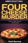 Four Cheese Murder: Book 7 in Papa Pacelli's PIzzeria Series (Volume 7)
