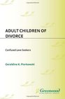 Adult Children of Divorce Confused Love Seekers