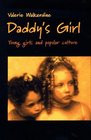 Daddy's Girl  Young Girls and Popular Culture