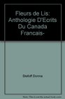 Fleurs de lis Anthologie d'ecrits du Canada francais