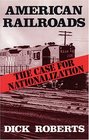 American Railroads The Case for Nationalization