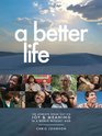 A Better Life 100 Atheists Speak Out on Joy  Meaning in a World Without God