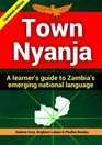 Town Nyanja a learner's guide to Zambia's emerging national language