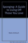 Sponging A Guide to Living Off Those You Love