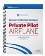 FAA Airman Certification Standards   Private Pilot Airplane FAASACS6B Change 1 Spiral Bound