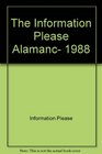 The Information Please Alamanc 1988