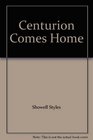 'CENTURION' COMES HOME