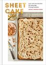 Sheet Cake Easy OnePan Recipes for Every Day and Every Occasion A Baking Book