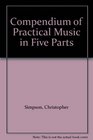 Compendium of Practical Music in Five Parts