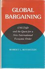 Global Bargaining Unctad and the Quest for a New International Economic Order