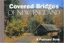Covered Bridges of New England A Postcard Book