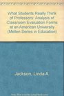 What Students Really Think of Professors An Analysis of Classroom Evaluation Forms at an American University