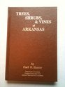 Trees Shrubs and Vines of Arkansas