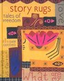 Story Rugs Tales of Freedom The Work of Dale Gottlieb