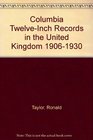 Columbia TwelveInch Records in the United Kingdom 19061930