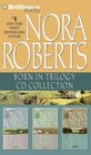 Nora Roberts Born In Trilogy Born in Fire / Born in Ice / Born in Shame