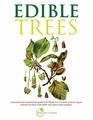 Edible Trees: A Practical and Inspirational Guide from Plants for a Future on How to Grow and Harvest Trees with Edible and Other Useful Produce