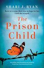 The Prison Child Incredibly heartbreaking and gripping World War Two historical fiction