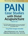 Pain Case Studies with Distal Acupuncture  Volume Two