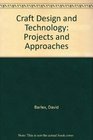 Craft Design and Technology Projects and Approaches