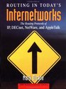 Routing in Today's Internetworks  The Routing Protocols of IP DECnet NetWare and AppleTalk