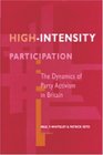 HighIntensity Participation The Dynamics of Party Activism in Britain