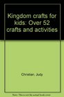 Kingdom crafts for kids: Over 52 crafts and activities