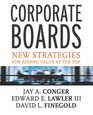 Corporate Boards New Strategies for Adding Value at the Top