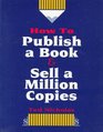 How to Publish a Book & Sell a Million Copies