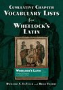 Cumulative Chapter Vocabulary Lists for Wheelock's Latin 6th Edition