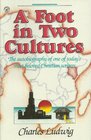 A foot in two cultures The autobiography of one of today's most beloved Christian writers