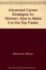 Advanced Career Strategies for Women How to Make It to the Top Faster