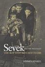 Sevek and the Holocaust The Boy Who Refused to Die