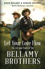Let Your Love Flow The Life and Times of the Bellamy Brothers