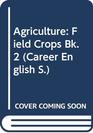 Agriculture Field Crops Bk 2