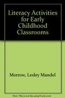 Literacy Activities For Early Childhood Classrooms Literacy Development in the Early Years Helping Children Read and Write