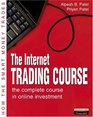 Internet Trading Course The complete course in online investment