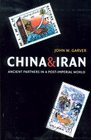 China And Iran Ancient Partners in a Postimperial World