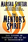The Mentor's Spirit Life Lessons on Leadership and the Art of Encouragement