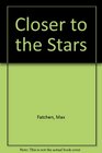Closer to the Stars